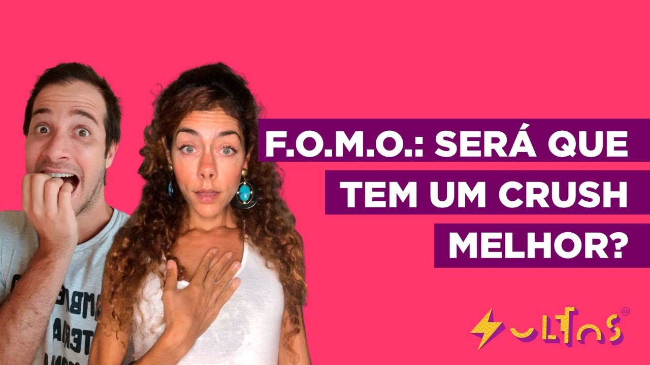 MEDO DE ESTAR PERDENDO NO AMOR - FOMO AFETIVO | soltos sa