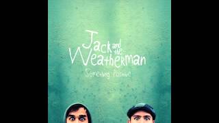 Jack And The Weatherman - Being Me video