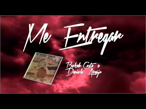 Bekah Costa e Daniela Araújo - ME ENTREGAR