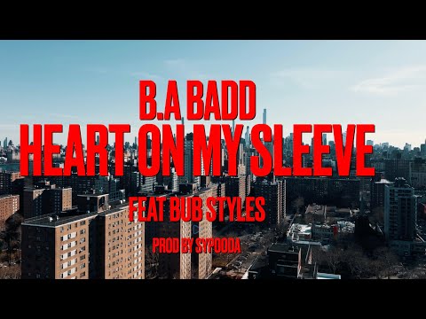 B.A. Badd feat. Bub Styles - Heart on My Sleeve (Official Video)
