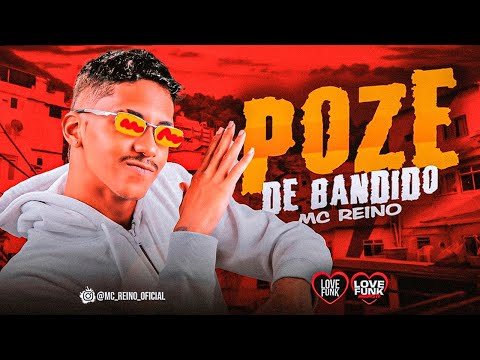 MC REINO - POZE DE BANDIDO