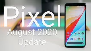 Google Pixel August 2020 Update is Out - What&rsquo;s New?