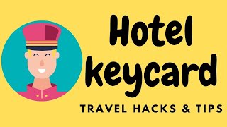 Hotel Keycard Travel Hack - Travel Hacks, Tips & Travel Advice - TravelMedia.ie