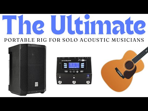 The Ultimate Portable Rig For Solo Acoustic Musicians
