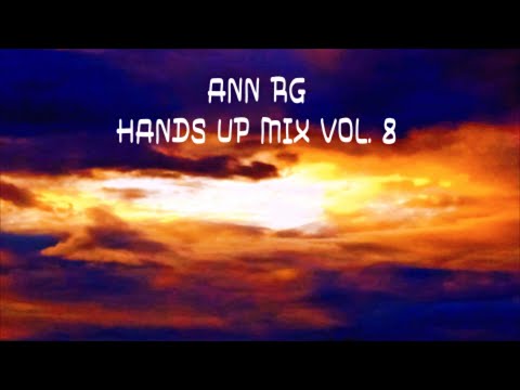 Ann RG - Hands Up Mix Vol. 08