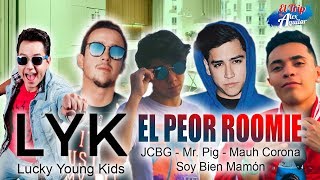 Lucky Young Kids "El peor roomie" JCBG, Mister Pig, Mash Corona, Soy bien mamón