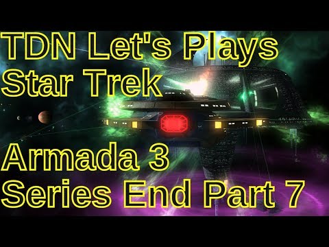 TDN Let's Plays Star Trek Armada 3 Series End Part 7 - Battle at the Romulan Thing