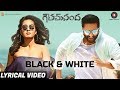 Black White Lyrical Video Goutham Nanda Gopichand Divya Kumar