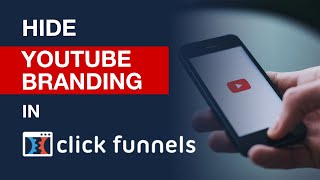 ClickFunnels Tutorial: How To Hide The YouTube Branding On Your Videos