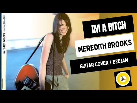 I'm A Bitch, I'm A Lover - Meredith Brooks