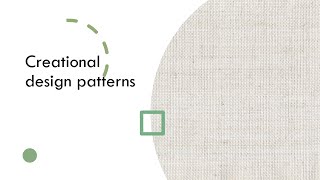 Creational design patterns