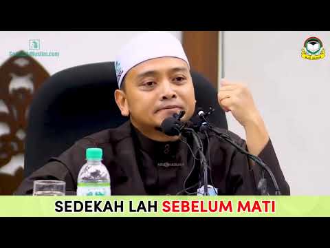 SEDEKAHLAH SEBELUM MATI!