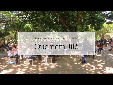Que nem Jiló - Banda Sinfônica da UFC