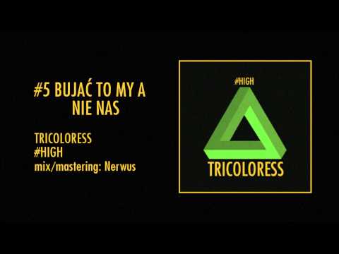 Tricoloress - Bujać to my a nie nas