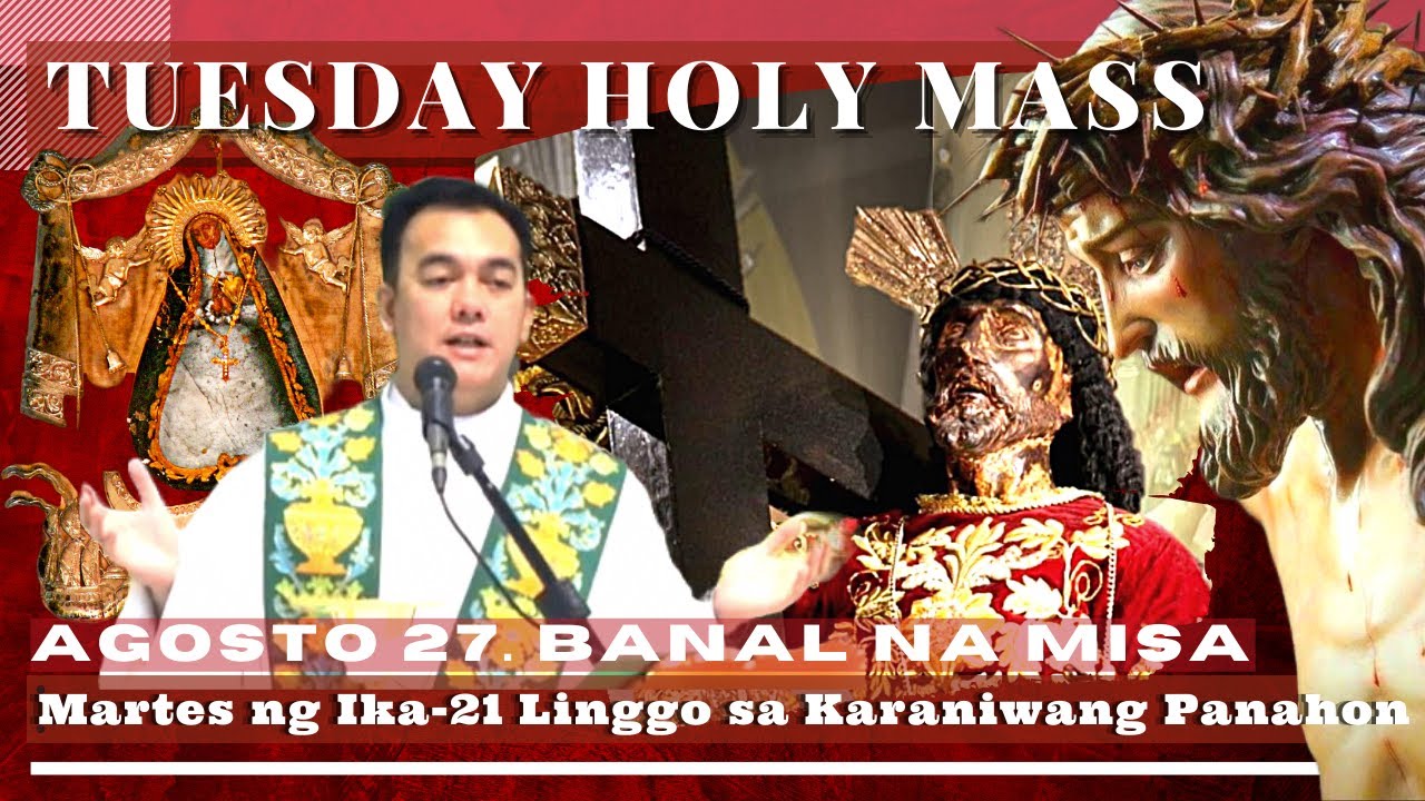 HOLY MASS TODAY | August  27  TUESDAY MASS  |  REV FR DOUGLAS BADONG