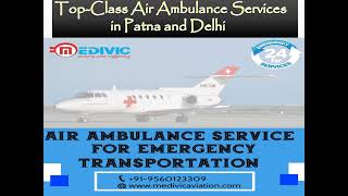 Obtain Smart Medical Solution by Medivic Air Ambulance Services in Patna