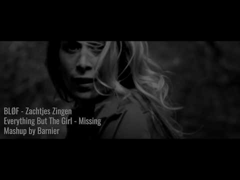 Zachtjes Zingen (BLØF - Giraff Remix) - Missing (Everything But The Girl) MASHUP BY BARNIER
