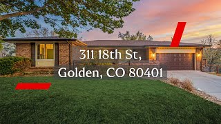 311 18th St, Golden, CO 80401 -  Stylish Ranch Living with Mountain Views! - 1st Video
