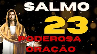 PODEROSA ORAÇÃO - SALMO 23