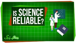 Is Science Reliable?