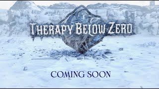 Therapy Below Zero Trailer