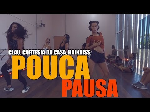 Clau, Cortesia Da Casa, Haikaiss - Pouca Pausa | COREOGRAFIA | @lorranbaptista