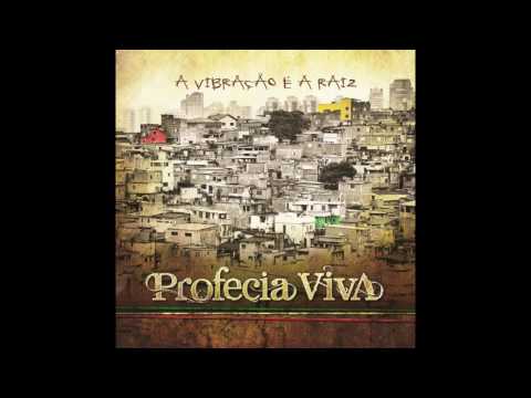 A Vibração É A Raiz - Profecia Viva