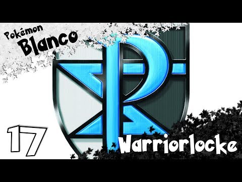 HARTO DEL EQUIPO PLASMA | Pokémon Blanco Warriorlocke #17