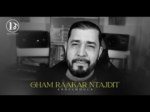 Abdelmoula - Gham RaaKar Ntajdit ( Clip vedeo ) 2025