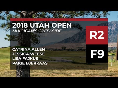 2018 Utah Open • R2•F9 • Catrina Allen • Jessica Weese • Lisa Fajkus • Paige Bjerkaas