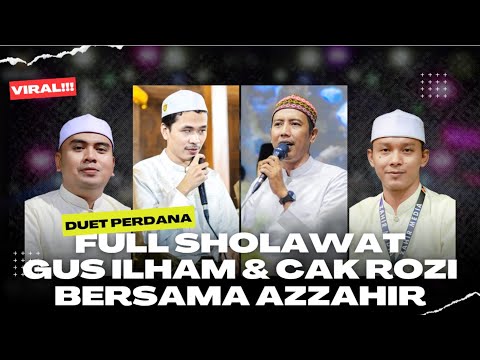 TERBARU GUS ILHAM & CAK ROZI DUET BERSAMA MAJELIS AZZAHIR (FULL SHOLAWAT MEDLEY)