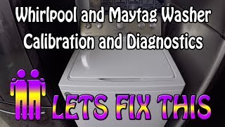 Whirlpool Maytag Top Load Washer Calibration Diagnostics