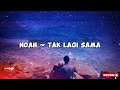 NoaH ~ Tak lagi sama ( Lyrics Music ) | Nostalgia