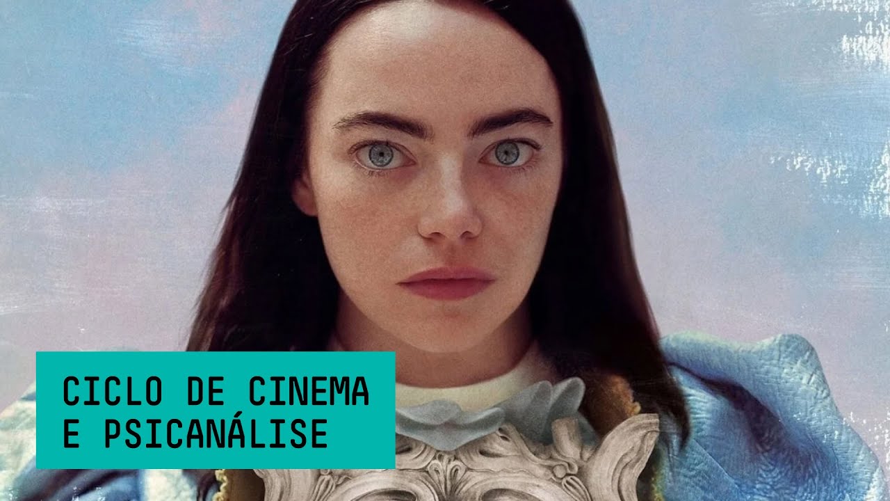 Bate-papo sobre o filme Pobres Criaturas | Ciclo de Cinema e Psicanálise