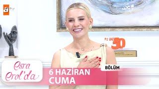 Esra Erol'da 6 Haziran 2025 | Tek Parça