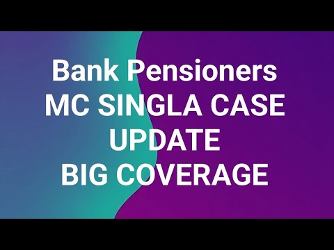 Bank Pensioners - MC SINGLA CASE