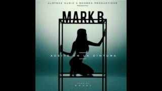 Mark B - Aceite en la cintura