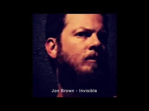 Jon Brown - Invisible