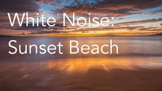 Sunset Beach Sounds White Noise for Meditation or Sleep | 8 hour