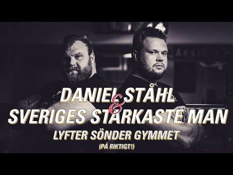 DANIEL STÅHL & SVERIGES STARKASTE MAN LYFTER SÖNDER GYMMET!