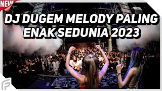 Download lagu DJ Dugem Melody Paling Enak Sedunia 2023 DJ Breakb... mp3