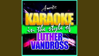 She Won&#39;t Talk to Me (In the Style of Luther Vandross) (Karaoke Version)