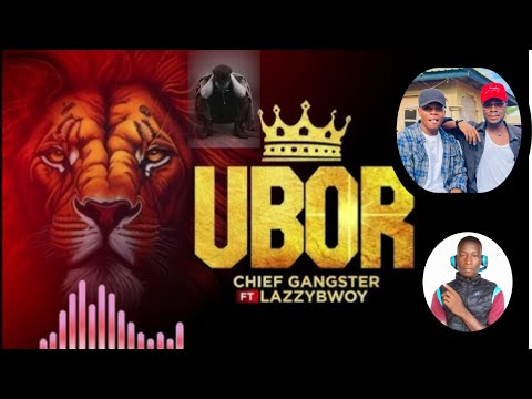 Chief Gangster Ft the late Lazzybwoy Song Ubor
