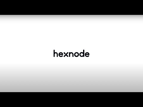 Hexnode - the right tool for endpoint management