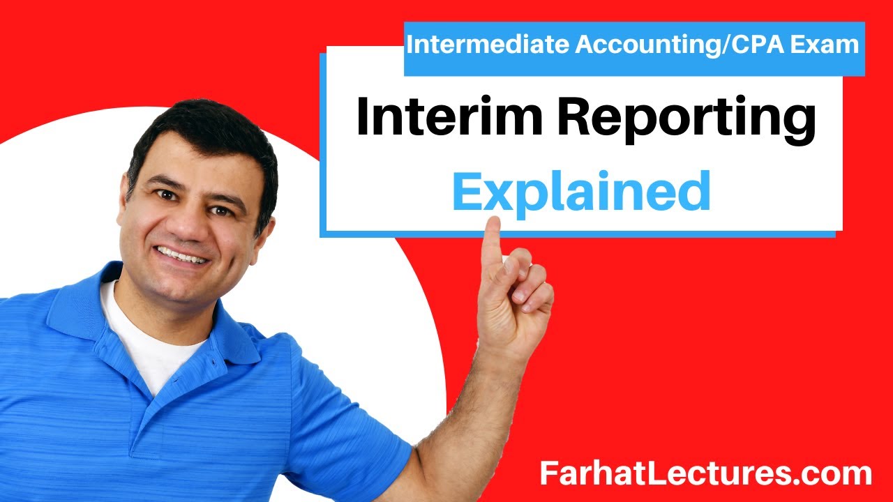 Interim Reporting Explained