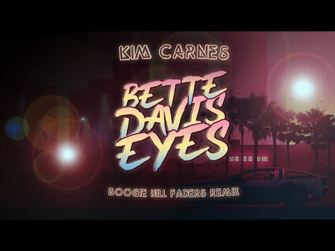 Kim Carnes - Bette Davis Eyes (Boogie Hill Faders Remix)