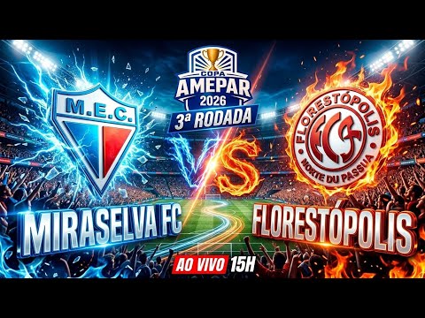 O LÍDER VAI PERDER? FLORESTÓPOLIS X MIRASELVA AO VIVO! | Copa AMEPAR