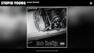 $tupid Young - Hood Trophy (Official Audio)