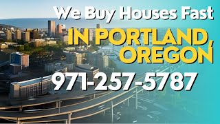 We Buy Houses Fast Portland Oregon