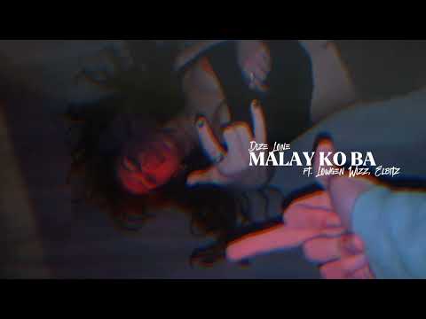 DIZE LONE  -  MALAY KO BA FT.  LOWGEN WIZZ, ELBITZ (AUDIO) PROD.DL